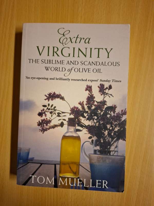 Extra Virginity - The Sublime and Scandalous World of Olive Oil : Tom Mueller (Paperback)