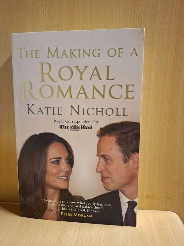 The Making of a Royal Romance: Katie Nicholl  (Paperback)