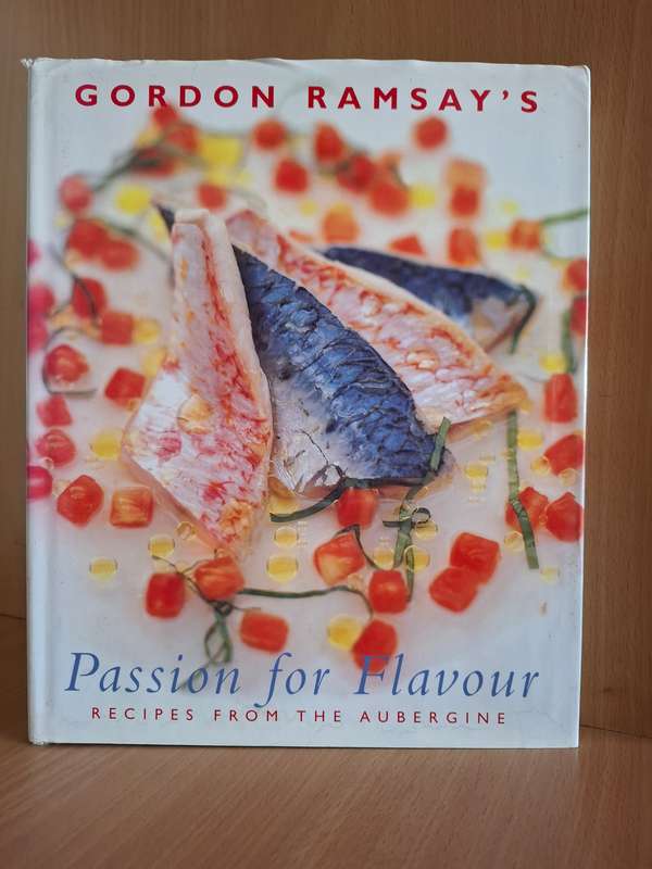 Gordon Ramsay`s Passion for Flavour  (Recipes from The Aubergine)  Hardcover