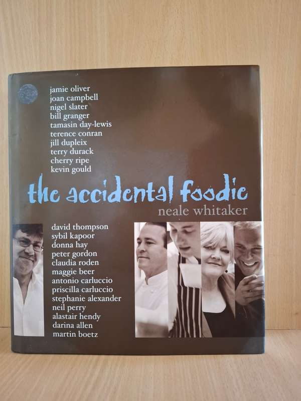 The Accidental Foodie : Neale Whitaker  (Hardcover)