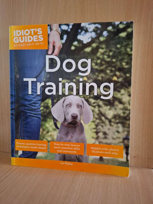 Idiot`s Guide - Dog Training : Liz Palika  (Paperback)
