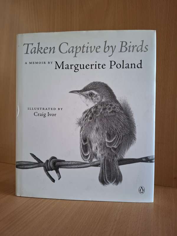 Taken Captive by Birds - A Memoir by Marguerite Poland (Hardcover)