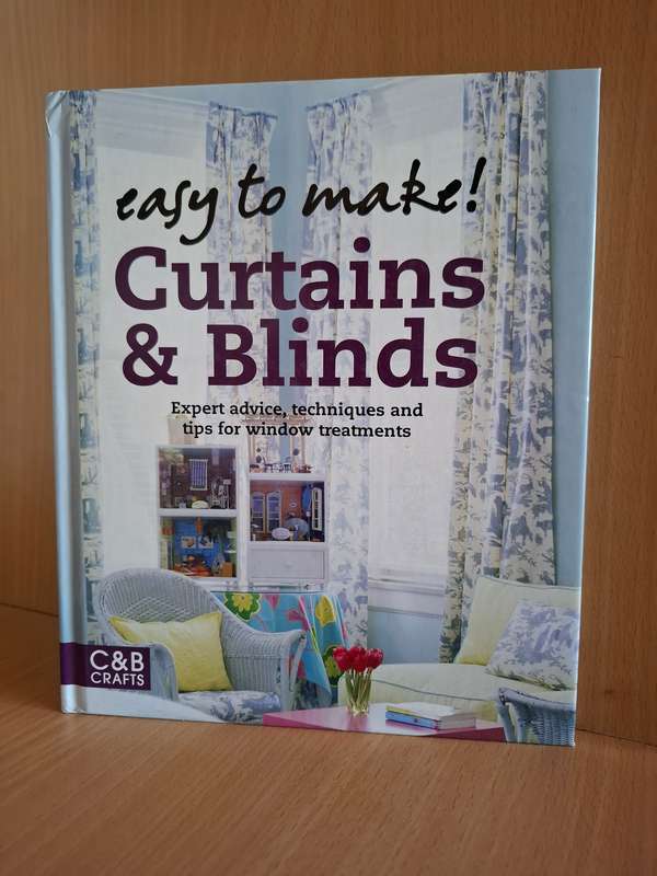Easy to Make ! Curtains & Blinds - Expert advice, techniques and tips for window treatments