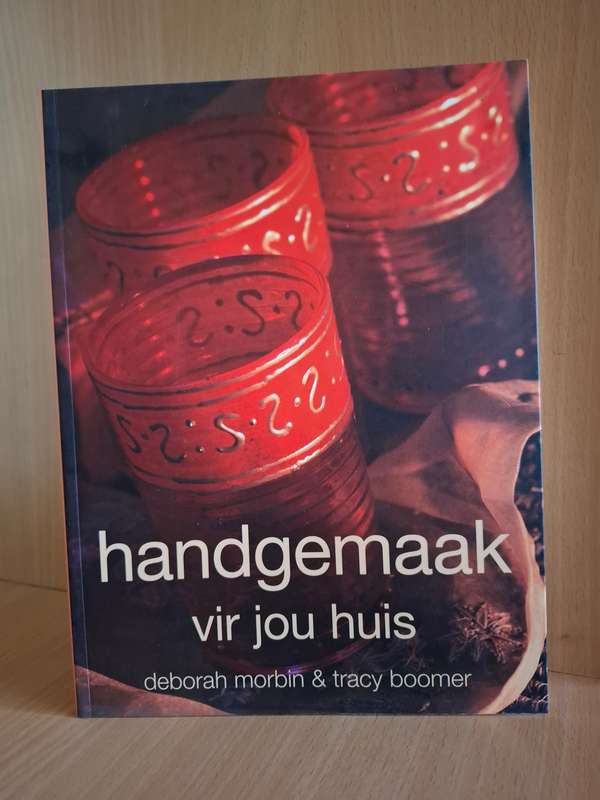 Handgemaak vir you huis : Deborah Morbin & Tracy Boomer