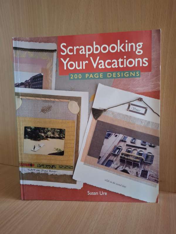 Scrapbooking Your Vacations - 200 Page Designs : Susan Ure  (Paperback)