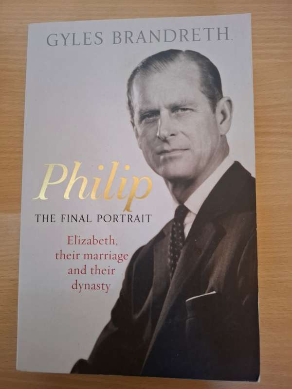 Philip - The Final Portrait : Gyles Brandreth  (Paperback)