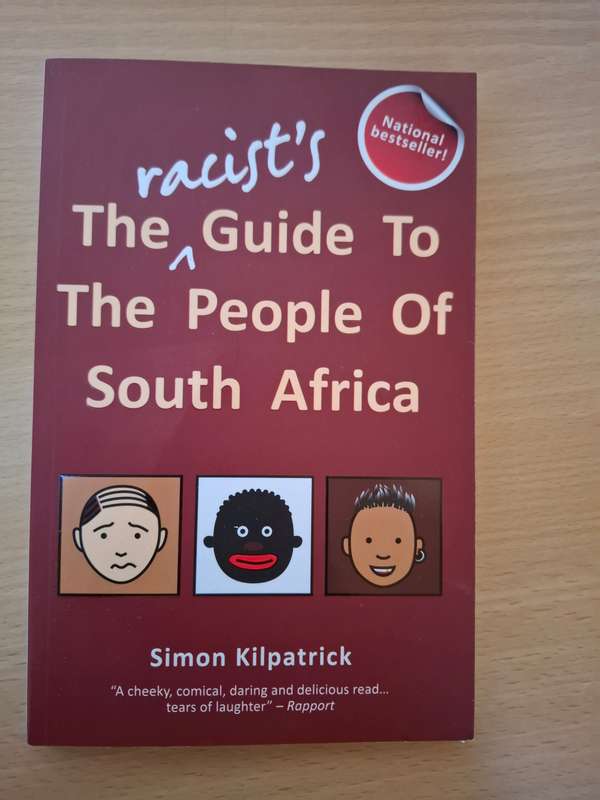 The Racist`s Guide to The People of South Africa : Simon Kilpatrick  (Paperback)
