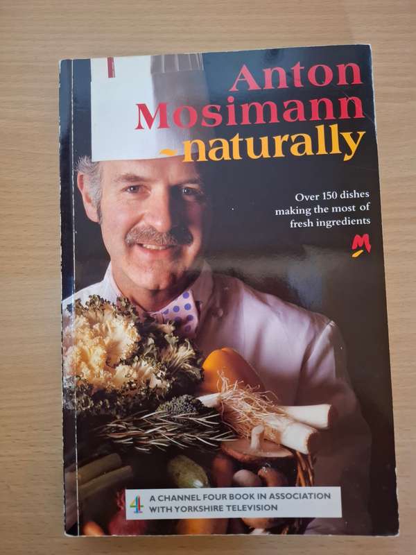 Anton Mosimann Naturally - Over 150 dishes (Paperback)