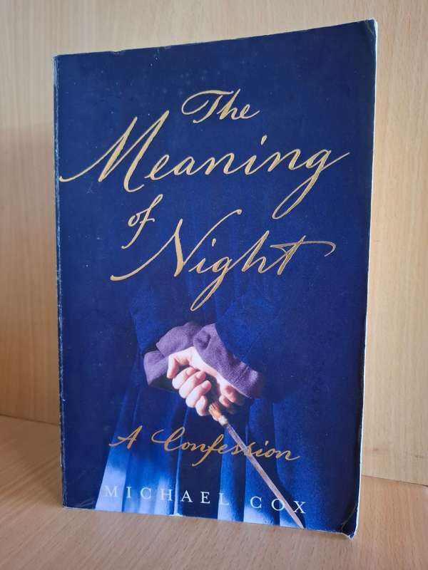 The Meaning of Night - A Confession : Michael Cox  (Paperback)