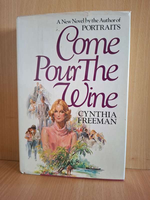 Come Pour the Wine : Cynthia Freeman  (Hardcover)