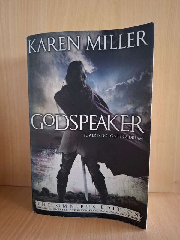 Godspeaker : Karen Miller  (Book 1 - The Empress/Book 2 : The Riven Kingdom/Book 3 Hummer of God)