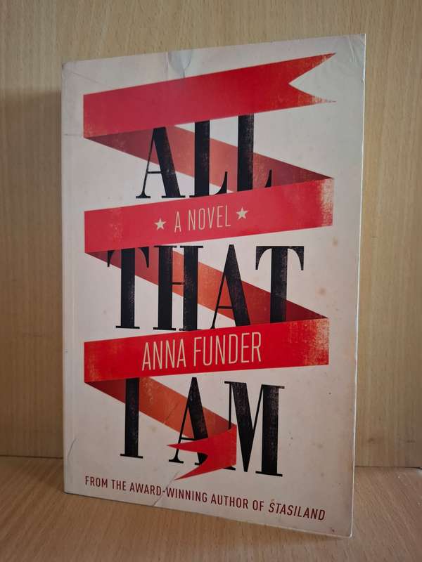 All that I Am : Anna Funder  (Paperback)