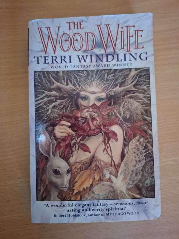 Theee Wood Wife : Terri WIndling  (Paperback)