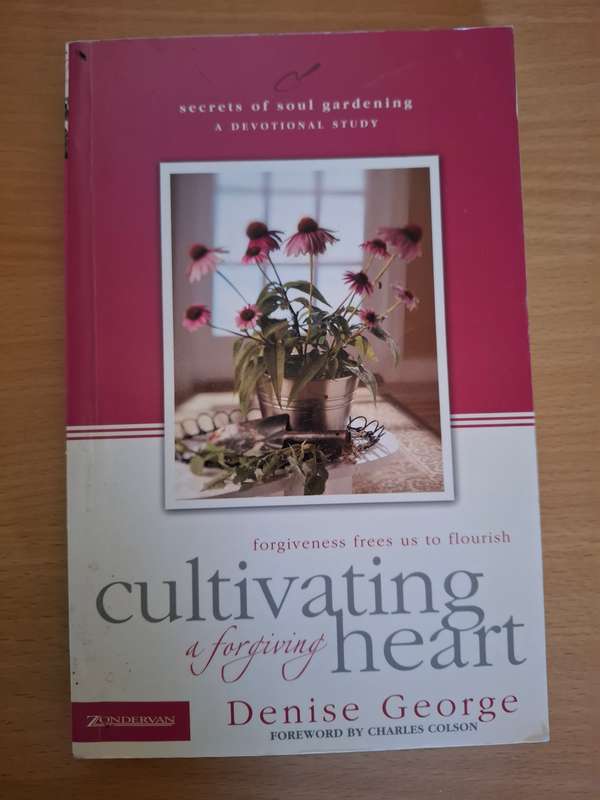 Cultivating a Forgiving Heart : Denise George  (Paperback)