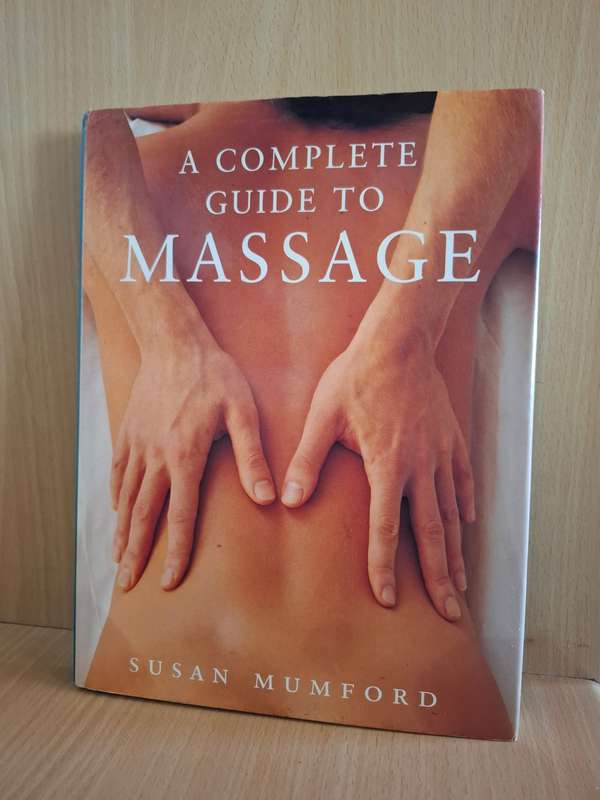 A Complete Guide to Massage : Susan Mumford  (Hardcover)