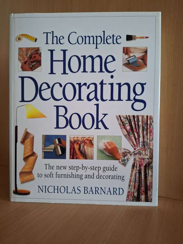 The Complete Home Decorating Book : Nicholas Barnard  (Hardcover)