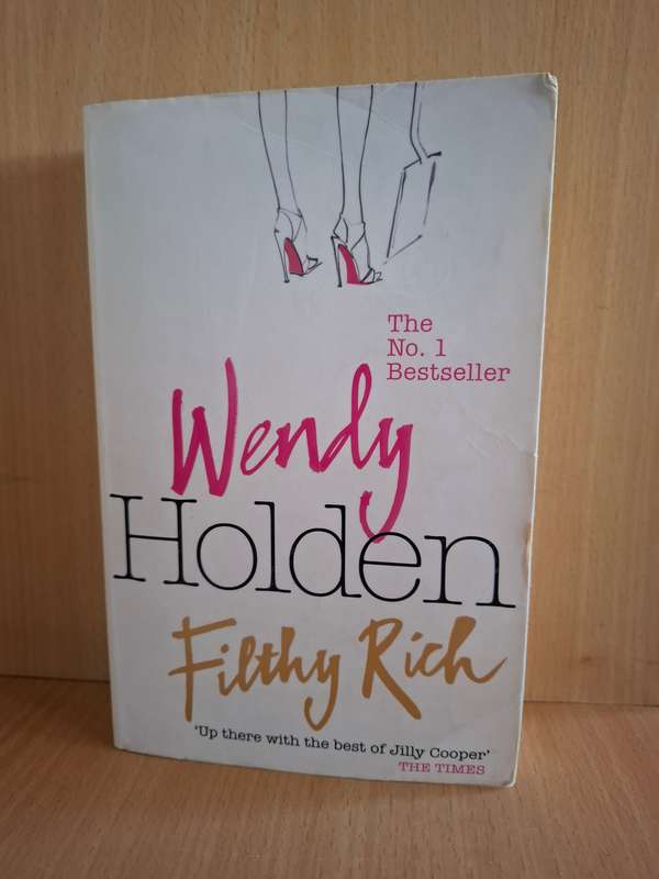 Filthy Rich : Wendy Holden  (Paperback)
