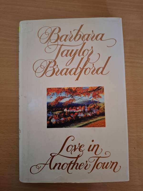 Love in Another Town : Barbara Taylor Bradford (Hardcover)