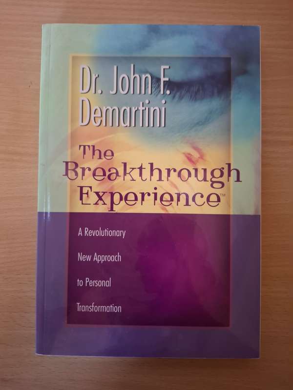 The Breakthrough Experience : Dr. John F. Demartini (Paperback)