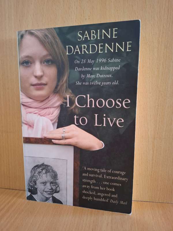 I Choose to Live : Sabine Dardenne  (Paperback)