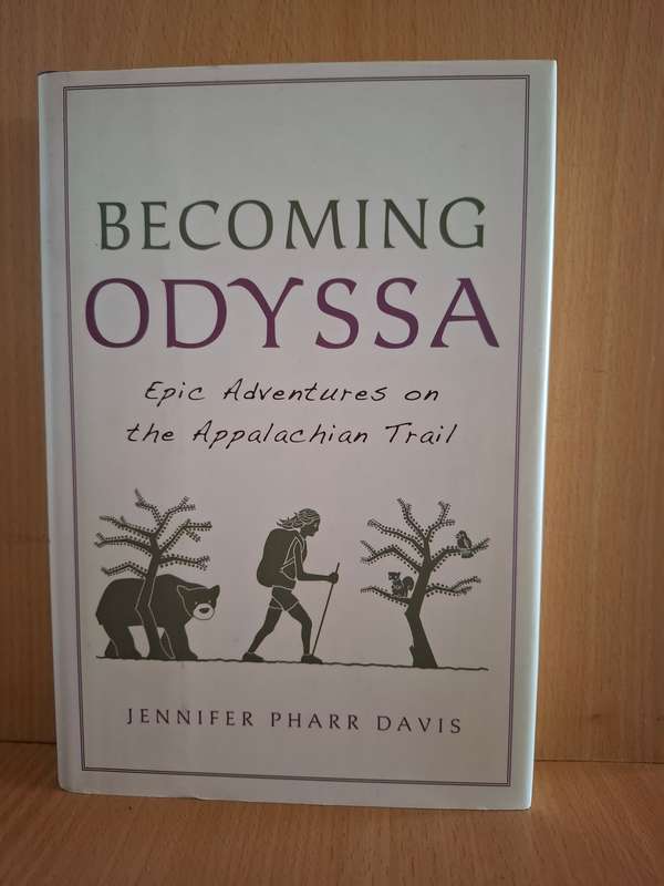 Becoming Odyssa: Adventures on the Appalachian Trail by Jennifer Pharr Davis