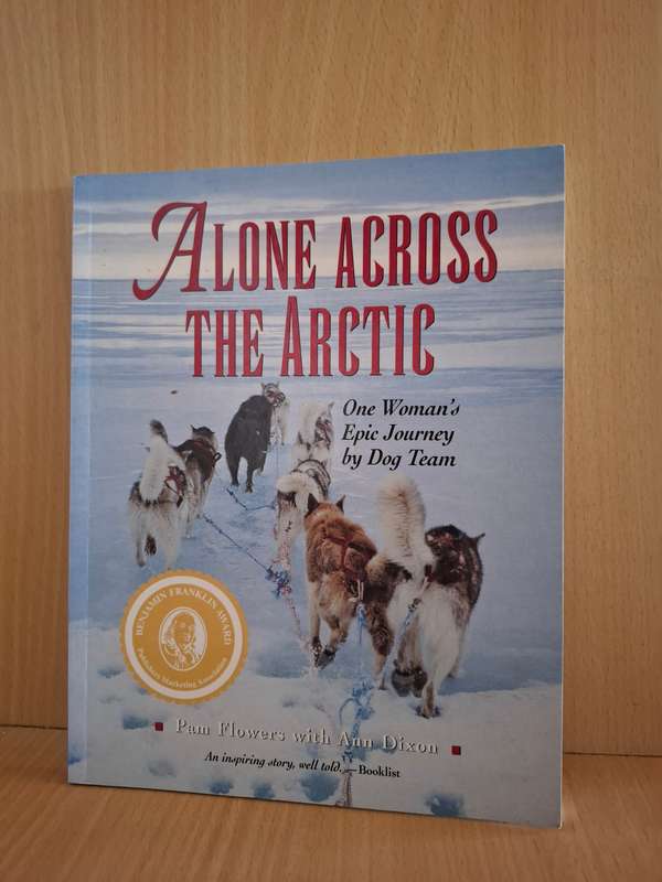 Alone Across the Arctic : Pam Flowers with Ann Dixon  (Paperback)