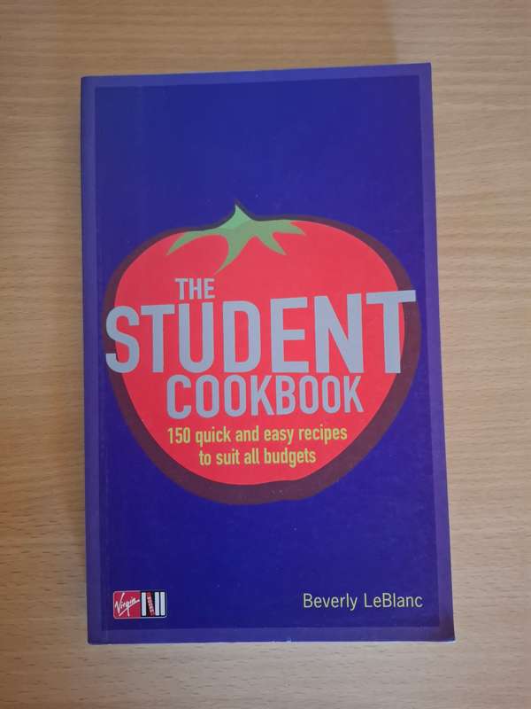 The Student Cookbook - 150 Quick and Easy Recipes to Suit All Budgets: Beverly LeBlanc  (Paperback)