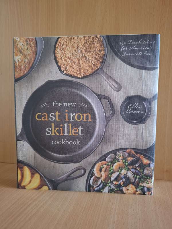 The New Cast Iron Skillet Cookbook: Ellen Brown  (Hardcover)