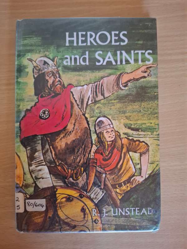 Heroes and Saints: R.J. Unstead (Hardcover)