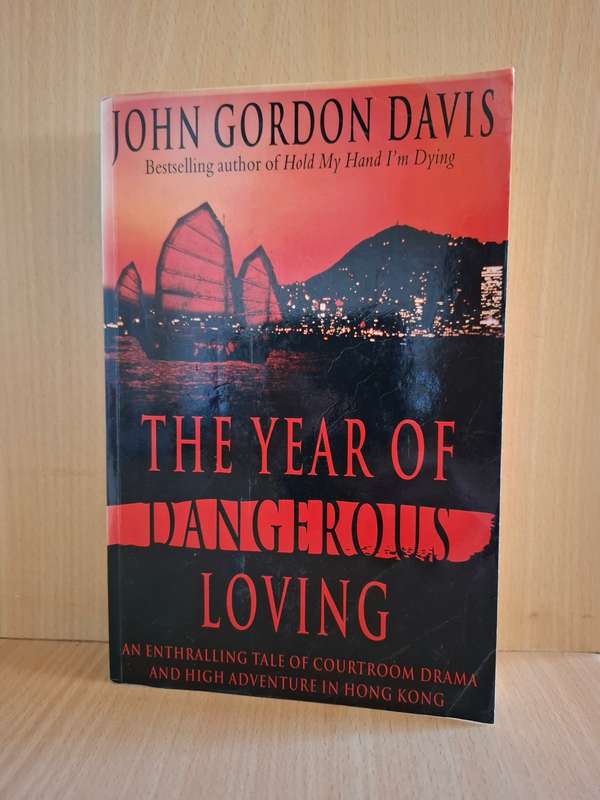 The Year of Dangerous Loving : John Gordon Davis  (Paperback)