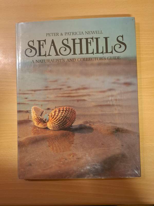 Seashells - A Naturalist`s and Collector`s Guide : Peter & Patricia Newell  (Hardcover)