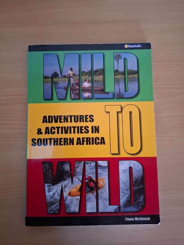 Mild to Wild - Adventures & Activities in Southern Africa  : Fiona McIntosh  (Paperback)