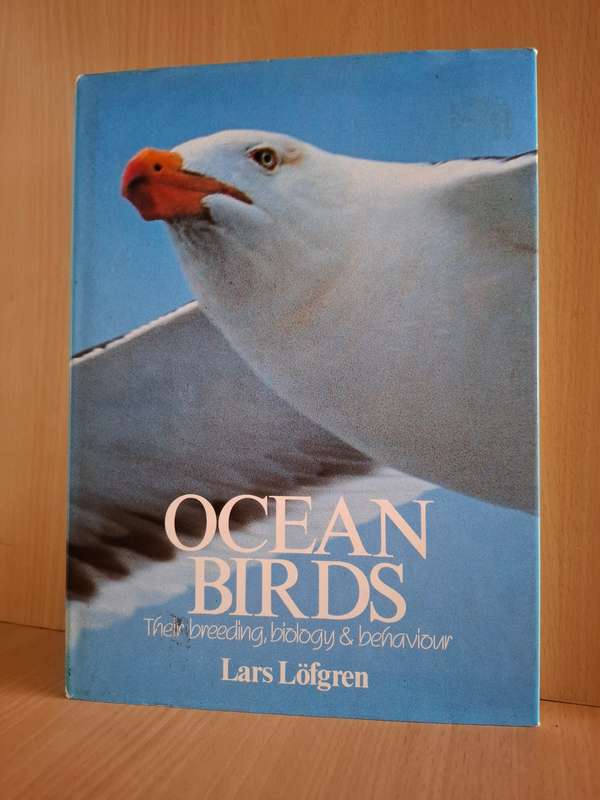 Ocean Birds - Their Breeding, Biology & Behaviour : Lars Lofgren  (Hardcover)