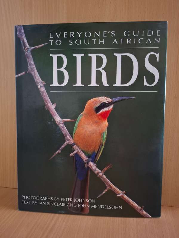 Everyone`s Guide to South African Birds: Ian Sinclair and John Mendelsohn (Hardcover)