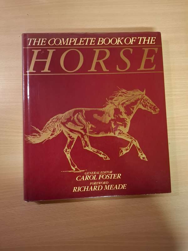 The Complete Book of The Horse : Carol Foster  (Hardcover)