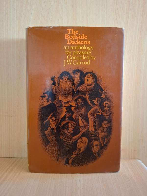 The Bedside Dickens - an anthology for pleasure Compiled by J.W. Garrod  (Hardcover)