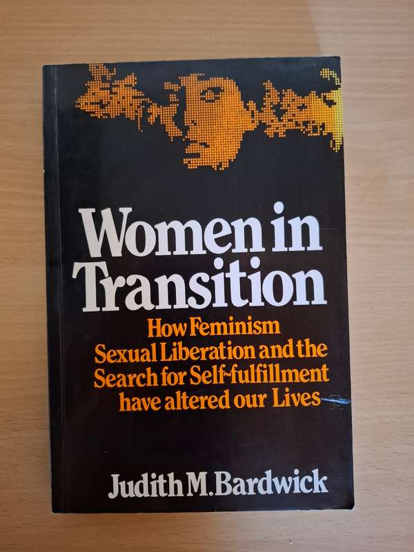 Women in Transition - How Feminism & the Search for Self-fulfillment - Judith M. Bardwick