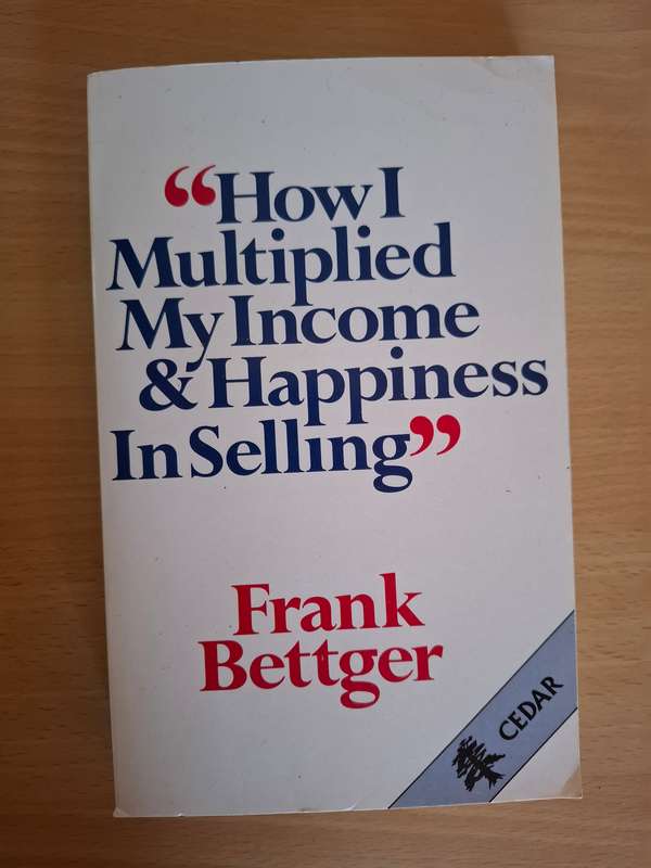 How I Multiplied My Income & Happiness In Selling: Frank Bettger  (Paperback)