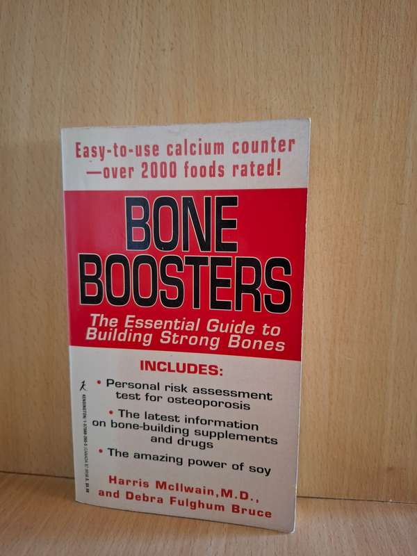 Bone Boosters - The Essential Guide to Building Strong Bones: Harris McIlwain, Debra Fulghum Bruce
