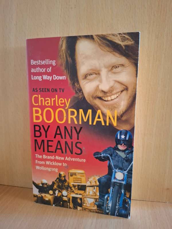 By Any Means : Charley Boorman (Paperback)