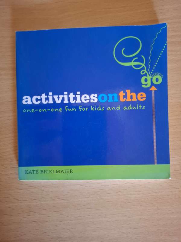 Activities on the Go : One-on-one fun for kids and adults : Kate Brielmaier  (Paperback)