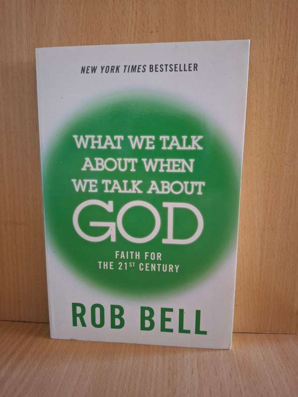 What We Talk About When We Talk About God : Rob Bell  (Paperback)