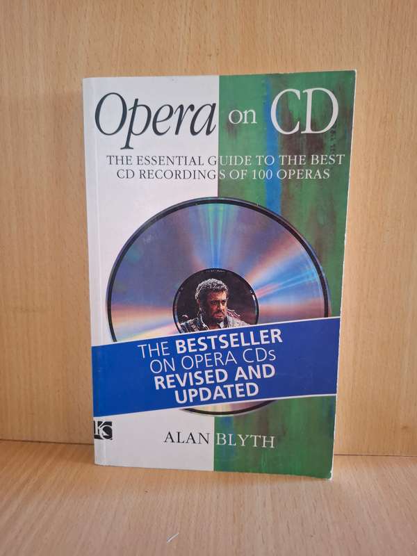 Opera on CD  - The Essential Guide to the Best CD Recordings : Alan Blyth