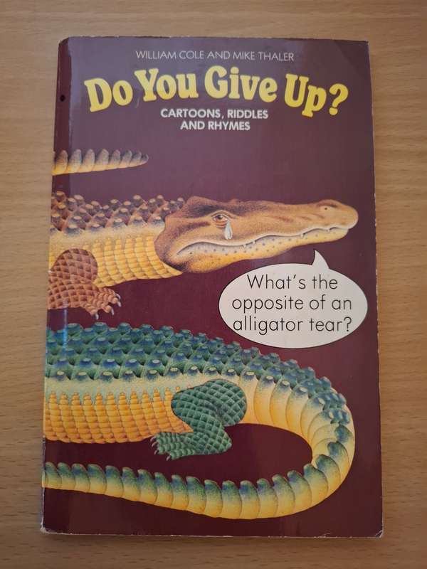 Do You Give Up? Cartoons, Riddles and Rhymes : William Cole and Mike Thaler (Paperback)
