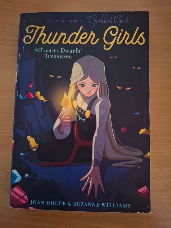 Thunder Girls - Sif and the Dwarf`s  Treasures : Joan Holub & Suzanne Williams  (Paperback)