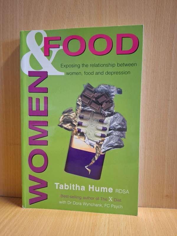 Women & Food - Exposing the relationship between women, food and depression: Tabitha Hume