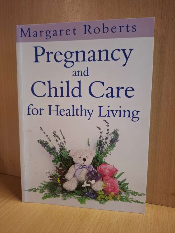 Pregnancy and Child Care for Healthy Living : Margaret Roberts  (Paperback)