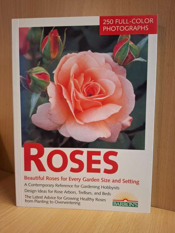 Roses - Beautiful roses for every garden size and setting (200 full color photographs) Paperback