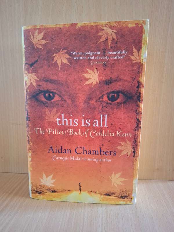 This Is All - The Pillow Book of Cordelia Kenn : Aidan Chambers  (Paperback)