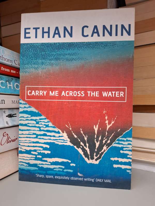 Carry Me Across the River: Ethan Canin (Paperback)